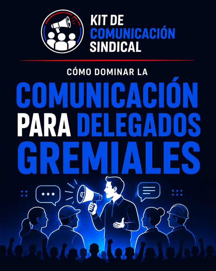 Cómo dominar la comunicación para delegados gremiales