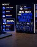 Cómo hacer una campaña electoral sindical y ganar apoyo en las urnas [Manual Digital]